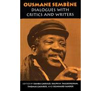 Ousmane Sembene: Dialogues with Critics and Writers