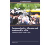 Ousmane Sonko: L'homme qui a retourné la table