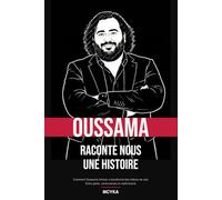 Oussama raconte nous une histoire: Comment Oussama Ammar a transformé des milliers de vies, entre génie, controverses et mythomanie