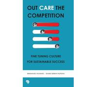 Out Care the Competition: Fine tuning culture for sustainable success