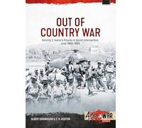 Out-Country War Volume 2: Hanoi's Proxies & Soviet Intervention, Laos 1961-1963 (Asia@War)