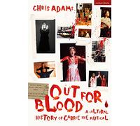 Out For Blood : A Cultural History of Carrie the Musical