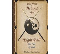 Out from Behind the Eight Ball: the Zen of Pool