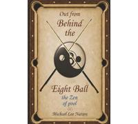 Out from Behind the Eight Ball: the Zen of Pool