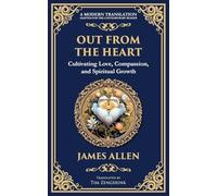 Out from the Heart: Cultivating Love, Compassion, and Spiritual Growth (78) (Library of Alexandria)