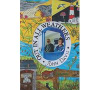 Out In All Weathers: Seventy Years In Farming And Conservation