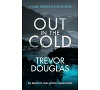 Out In The Cold: A spine-tingling police procedural with twists that will leave you breathless: 5 (Bridgette Cash Mystery Thriller)