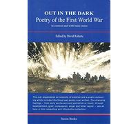 Out in the Dark: Poetry of the First World War in Context and with Basic Notes