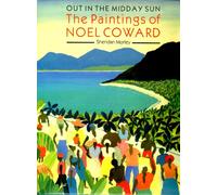 Out in the Midday Sun: Paintings of Noel Coward by Sheridan Morley (1988-10-13)