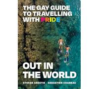 Out in the World: The Gay Guide to Travelling with Pride