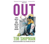 Tim Shipman – How Brexit Got Done and the Tories Were Undone – Politics in the Johnson Years