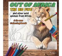 Out of Africa: The big Five and other wild animals from Africa (Coloring4U)