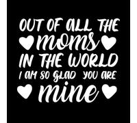 Out of All The Moms in The World i am so Glad You are Mine Mother Day Fine Carving Decals 49.2x59.4cm Do not Damage The Wall Surface White