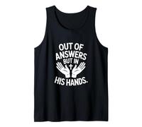 Out of Answers But in His Hands Christian Faith Jesus Tank Top
