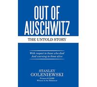 Out of Auschwitz: The Untold Story
