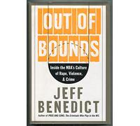 Out of Bounds: Inside the NBA's Culture of Rape, Violence, and Crime