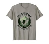 Out of Breath Hiking But Loving The View T-Shirt