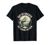 Out of Breath Hiking But Loving The View T-Shirt