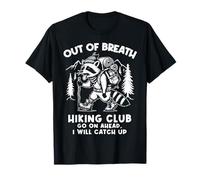 Out Of Breath Hiking Club I Will Catch Up Raccoon Hiker T-Shirt