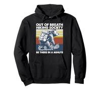 out of breath hiking society be there in a minute Pullover Hoodie