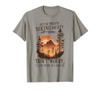 Out of Breath Hiking Society Don't Worry I'll Be There Soon T-Shirt
