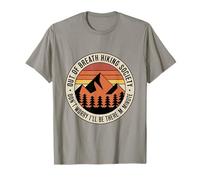 Out of Breath Hiking Society Dont Worry Ill Be There T-Shirt