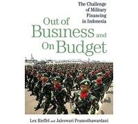 Out of Business and On Budget: The Challenge of Military Financing in Indonesia