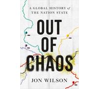 Out of Chaos : A Global History of the Nation State
