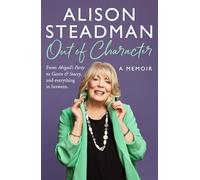Out of Character : From Abigail’s Party to Gavin and Stacey, and Everything in Between