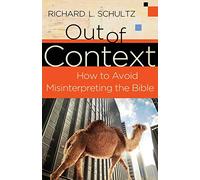 Out of Context: How to Avoid Misinterpreting the Bible