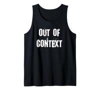 Out of Context Tank Top