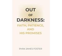 Out of Darkness: Faith, Patience, and His Promises