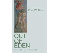 Out of Eden: Adam and Eve and the Problem of Evil