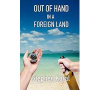 Out of Hand in a Foreign Land