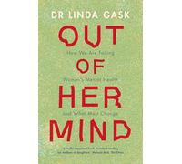 Out of Her Mind: How We Are Failing Women's Mental Health and What Must Change