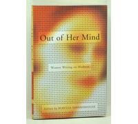 Out of Her Mind: Women Writing on Madness (Modern Library)