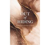 Out of Hiding: A Memoir of Retreat & Return