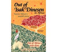 Out of Isak Dinesen in Africa: Karen Blixen's Untold Story