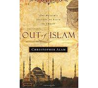 Out of Islam: One Muslim's Journey to Faith in Christ