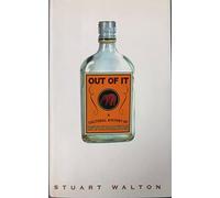 Out of It: A Cultural History of Intoxication