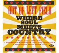 Various Artists – Out Of Left Field ~ Where Soul Meets Country – Ace