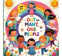 Out of Many, One People: Embracing Our Differences to Create Unity