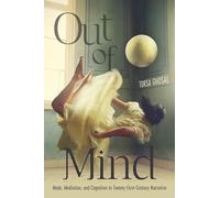 Out of Mind: Mode, Mediation, and Cognition in Twenty-First-Century Narrative (Cognitive Approaches to Culture)