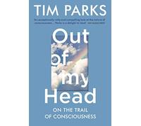 Out of My Head: On the Trail of Consciousness