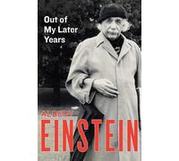Out of My Later Years: The Scientist, Philosopher, and Man Portrayed Through His Own Words