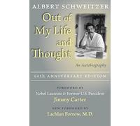 Out of My Life and Thought - An Autobiography: 60th Anniversary Edition