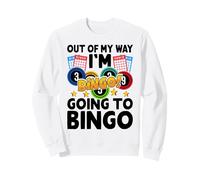 Out Of My Way I'm Going To Bingo Sweatshirt