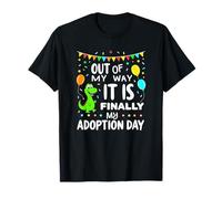 Out of My Way Its Finally Adoption Day Party for Adopted Kid T-Shirt