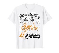 Out of my way it's my son's 41st birthday T-Shirt