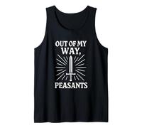 Out Of My Way Peasants Funny Ren Faire Design Tank Top